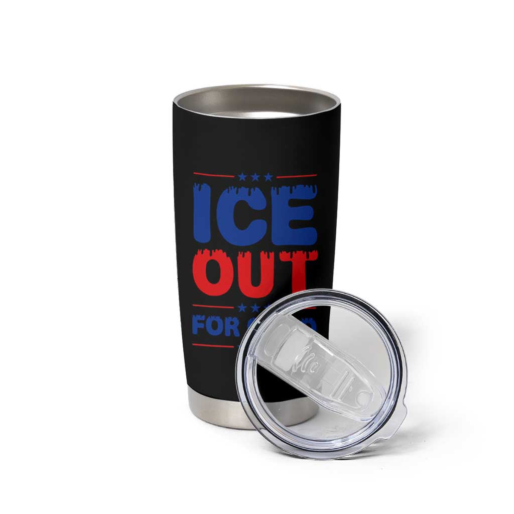 Ice Out For Good Protest Tumbler Cup Justice Against Ice Political Resistance