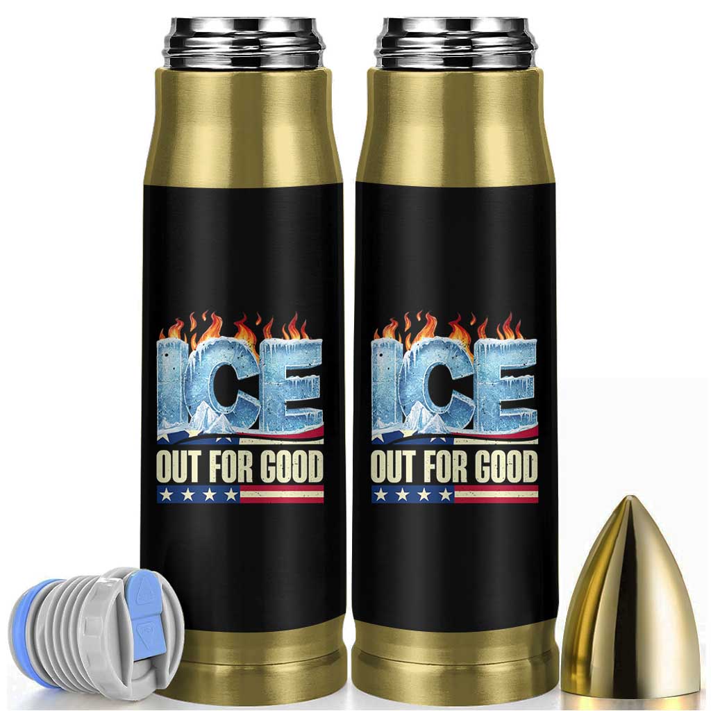 Ice Out For Good Patriotic Protest Bullet Tumbler Patriotic Burn Ice Justice Political Resistance