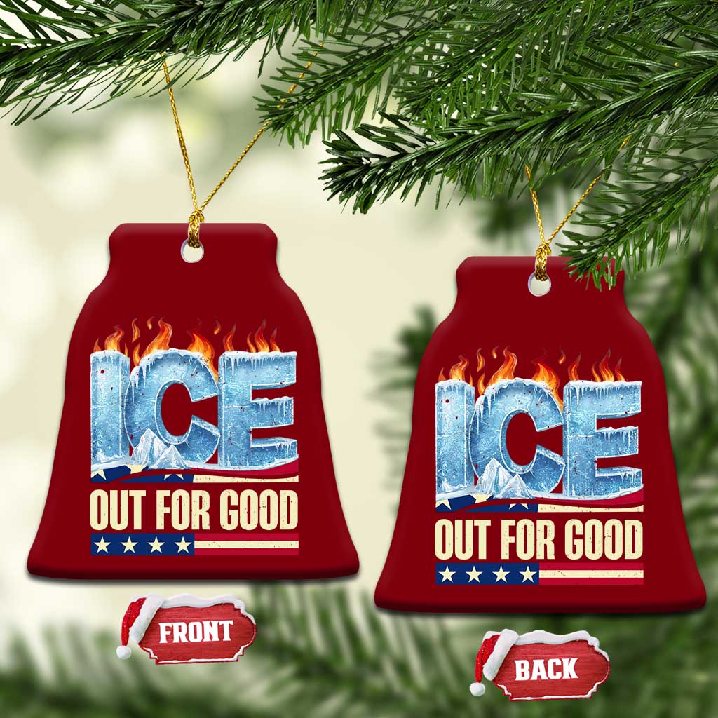 Ice Out For Good Patriotic Protest Ceramic Ornament Patriotic Burn Ice Justice Political Resistance