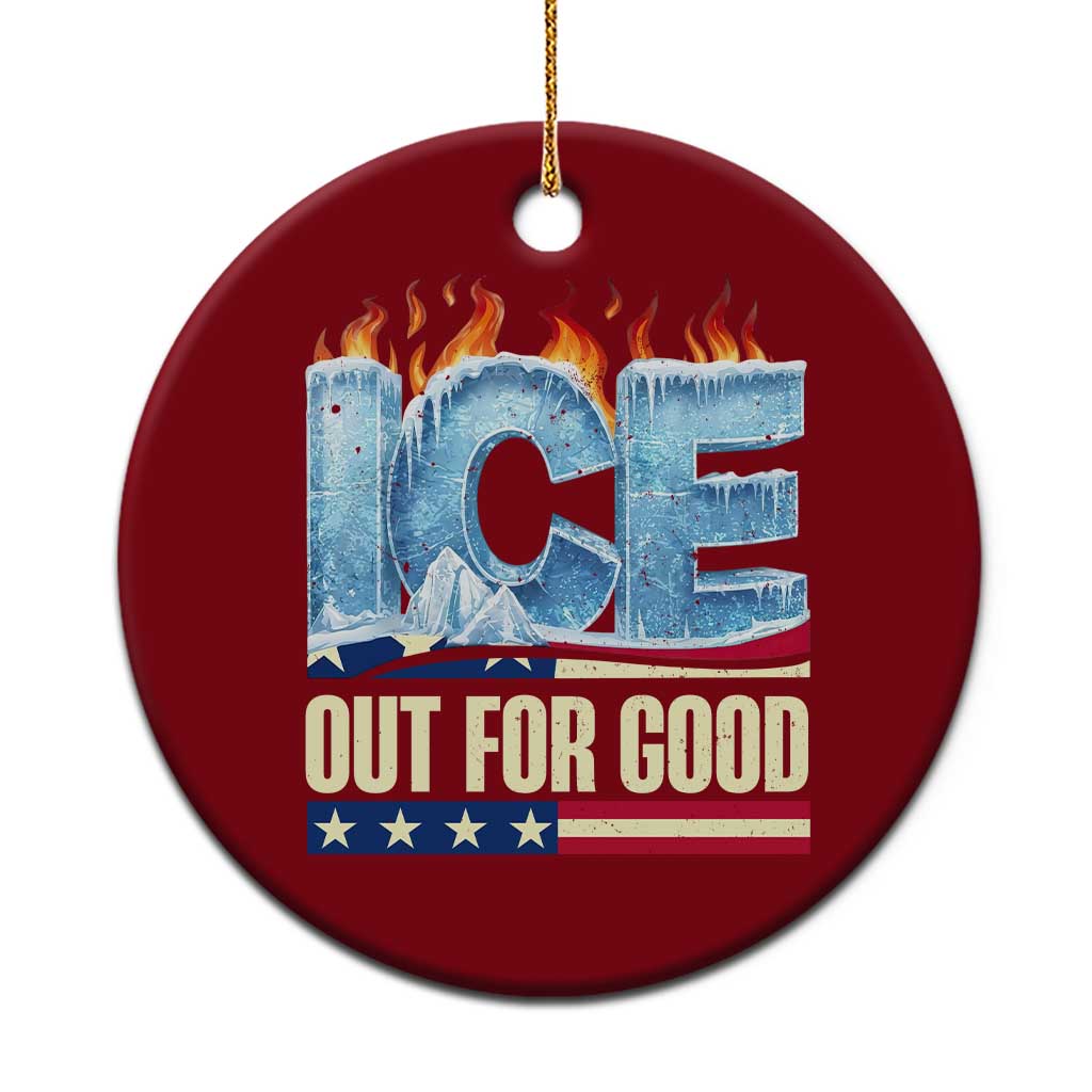 Ice Out For Good Patriotic Protest Ceramic Ornament Patriotic Burn Ice Justice Political Resistance