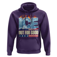 Ice Out For Good Patriotic Protest Hoodie Patriotic Burn Ice Justice Political Resistance