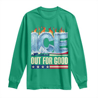 Ice Out For Good Patriotic Protest Long Sleeve Shirt Patriotic Burn Ice Justice Political Resistance