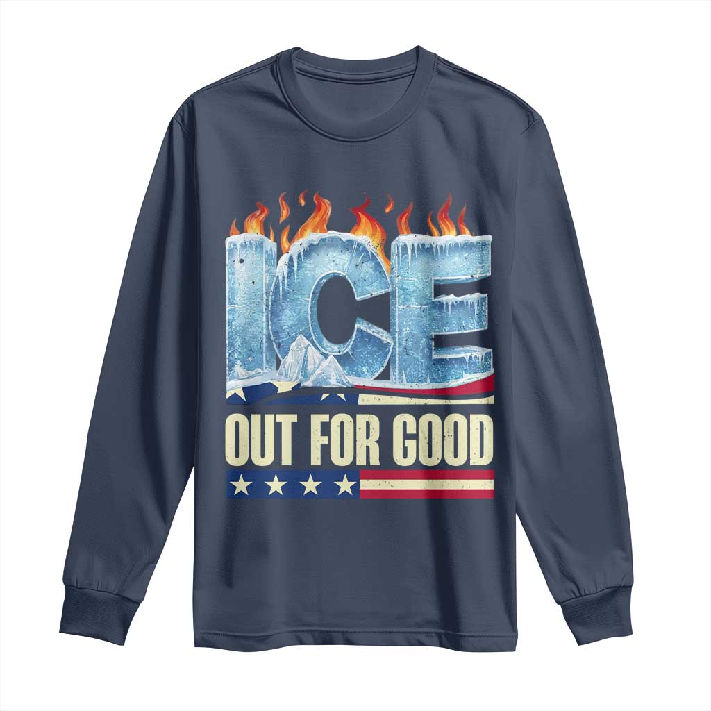 Ice Out For Good Patriotic Protest Long Sleeve Shirt Patriotic Burn Ice Justice Political Resistance