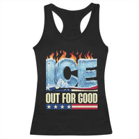 Ice Out For Good Patriotic Protest Racerback Tank Top Patriotic Burn Ice Justice Political Resistance