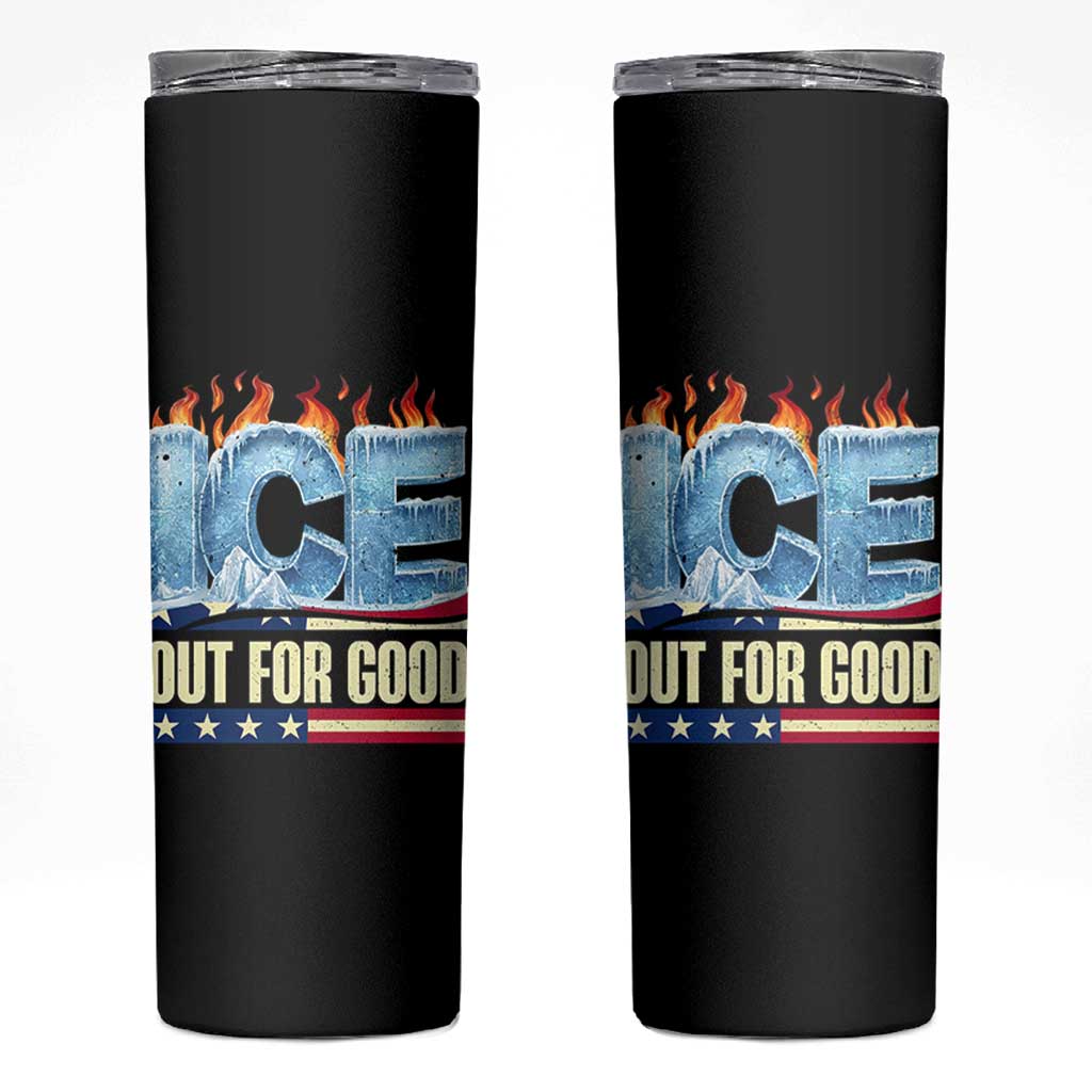 Ice Out For Good Patriotic Protest Skinny Tumbler Patriotic Burn Ice Justice Political Resistance