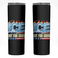 Ice Out For Good Patriotic Protest Skinny Tumbler Patriotic Burn Ice Justice Political Resistance