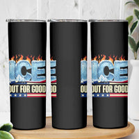 Ice Out For Good Patriotic Protest Skinny Tumbler Patriotic Burn Ice Justice Political Resistance