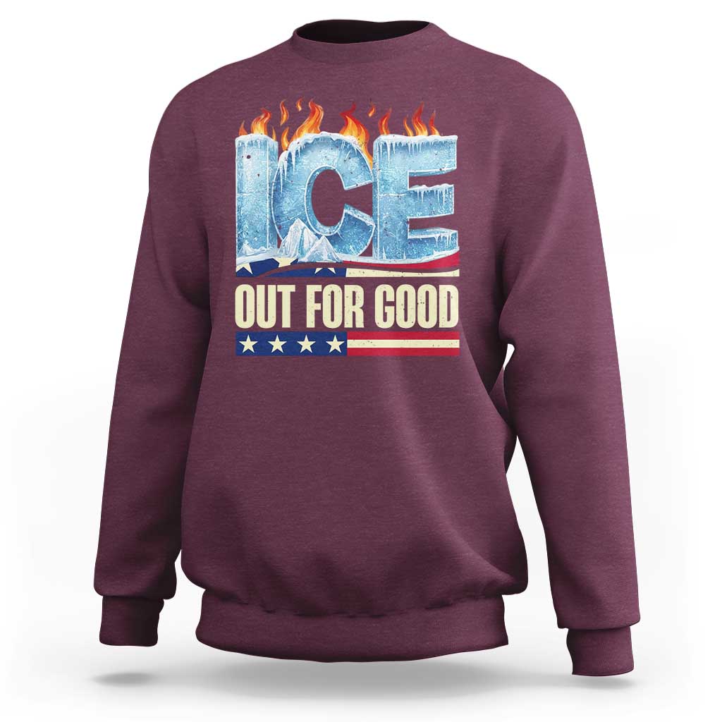 Ice Out For Good Patriotic Protest Sweatshirt Patriotic Burn Ice Justice Political Resistance