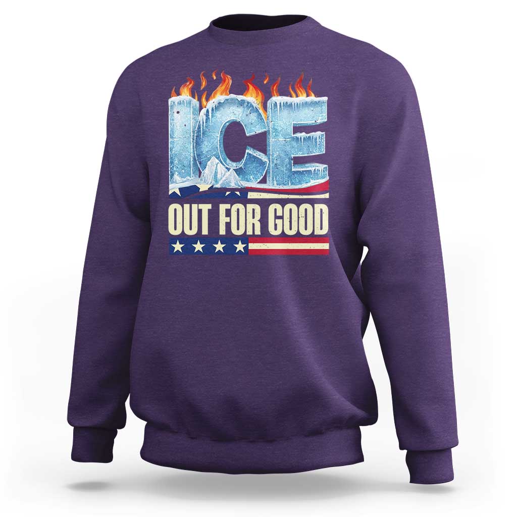 Ice Out For Good Patriotic Protest Sweatshirt Patriotic Burn Ice Justice Political Resistance