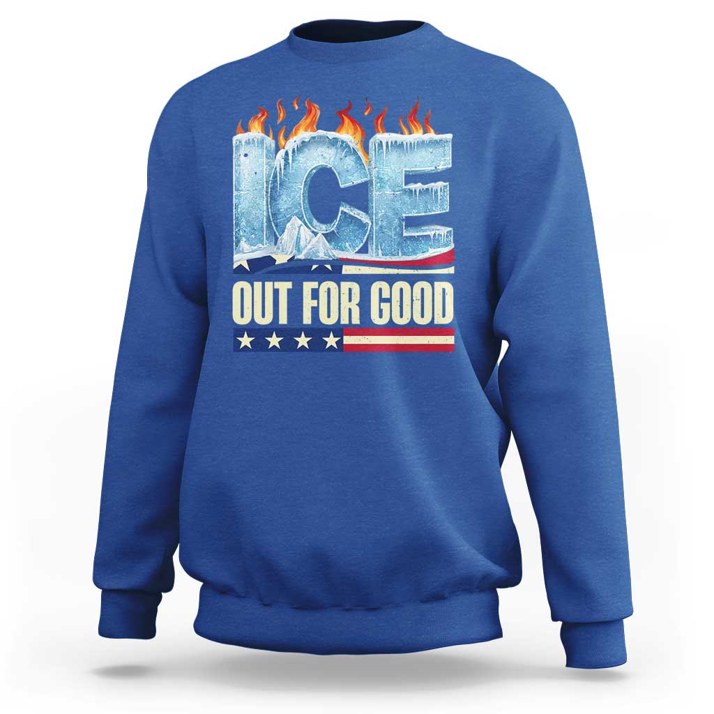 Ice Out For Good Patriotic Protest Sweatshirt Patriotic Burn Ice Justice Political Resistance