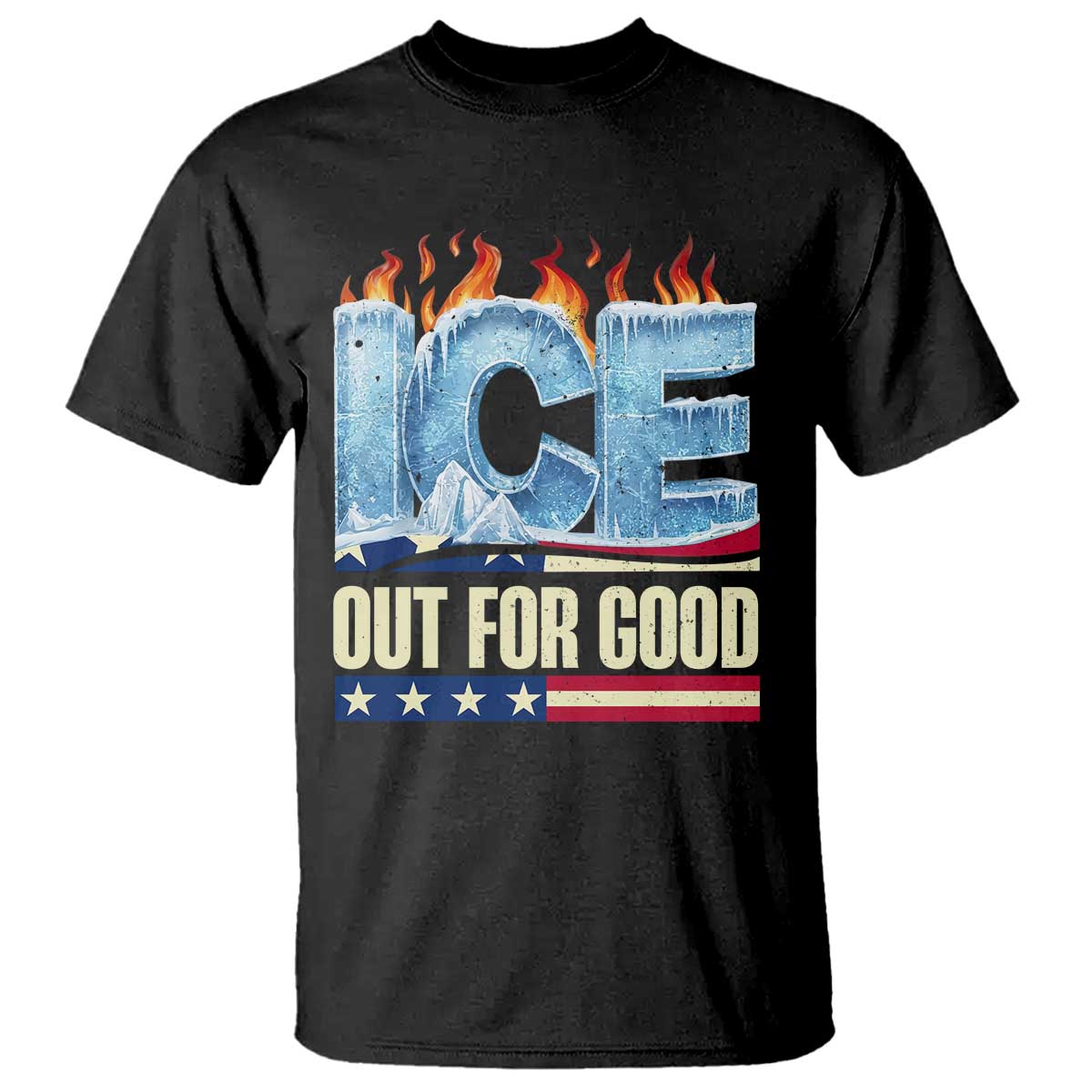 Ice Out For Good Patriotic Protest T Shirt Patriotic Burn Ice Justice Political Resistance