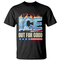 Ice Out For Good Patriotic Protest T Shirt Patriotic Burn Ice Justice Political Resistance