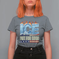 Ice Out For Good Patriotic Protest T Shirt For Women Patriotic Burn Ice Justice Political Resistance