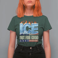 Ice Out For Good Patriotic Protest T Shirt For Women Patriotic Burn Ice Justice Political Resistance