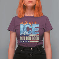 Ice Out For Good Patriotic Protest T Shirt For Women Patriotic Burn Ice Justice Political Resistance