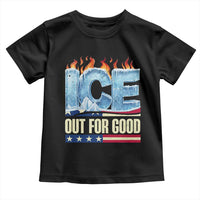 Ice Out For Good Patriotic Protest Toddler T Shirt Patriotic Burn Ice Justice Political Resistance