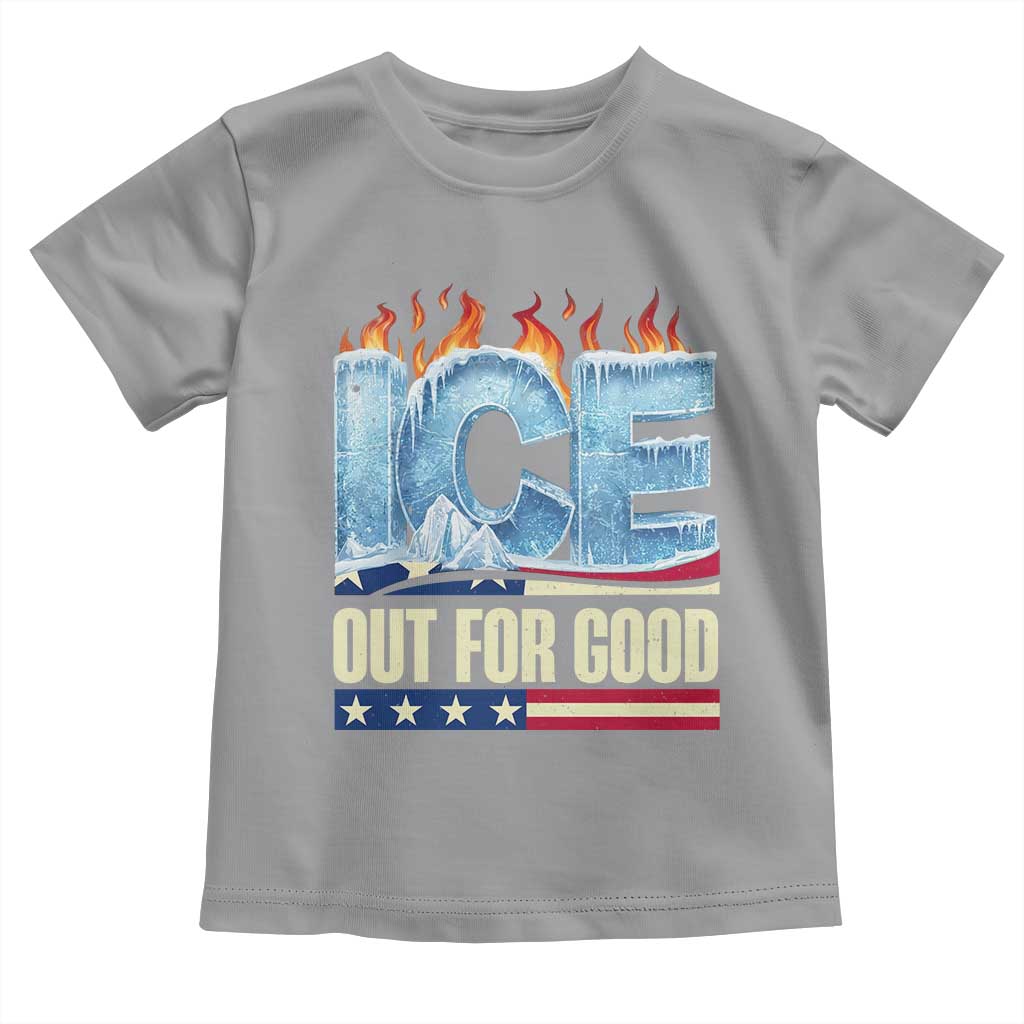 Ice Out For Good Patriotic Protest Toddler T Shirt Patriotic Burn Ice Justice Political Resistance