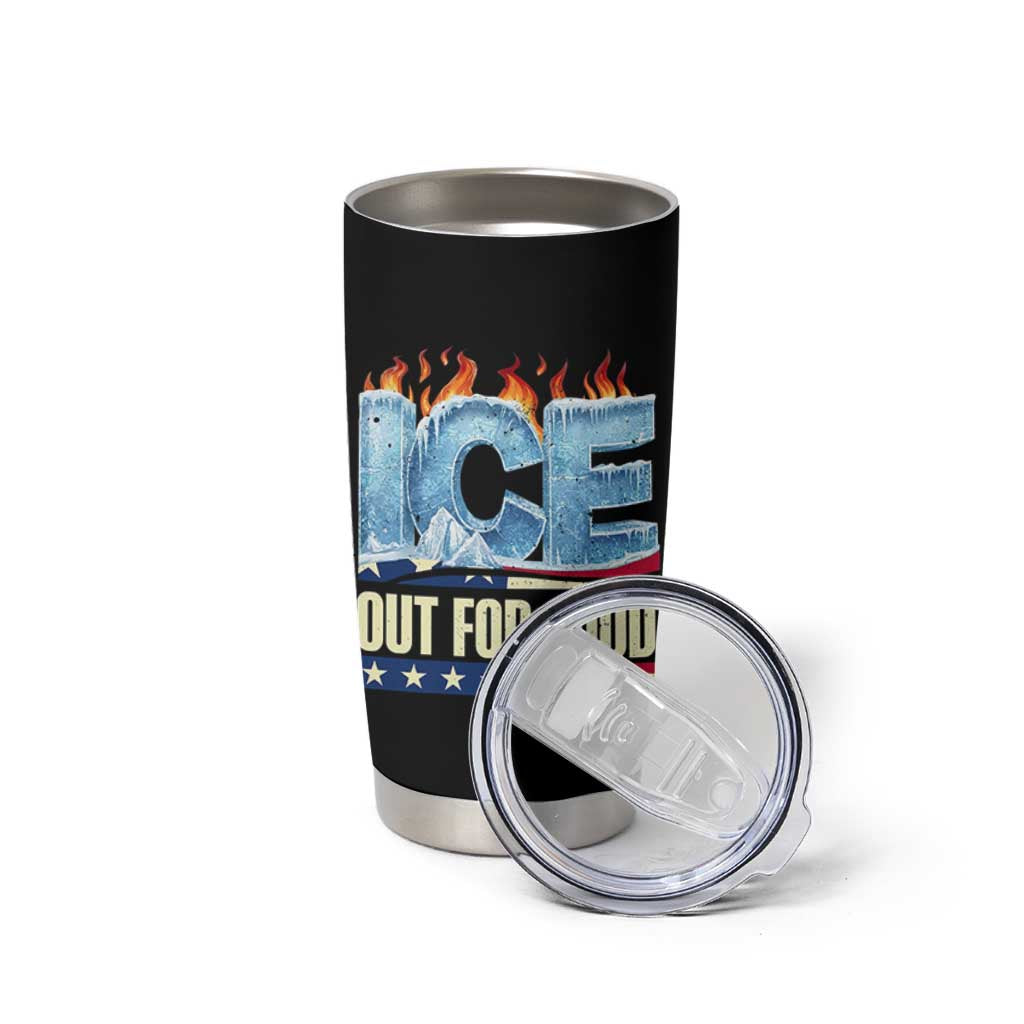 Ice Out For Good Patriotic Protest Tumbler Cup Patriotic Burn Ice Justice Political Resistance