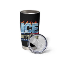 Ice Out For Good Patriotic Protest Tumbler Cup Patriotic Burn Ice Justice Political Resistance