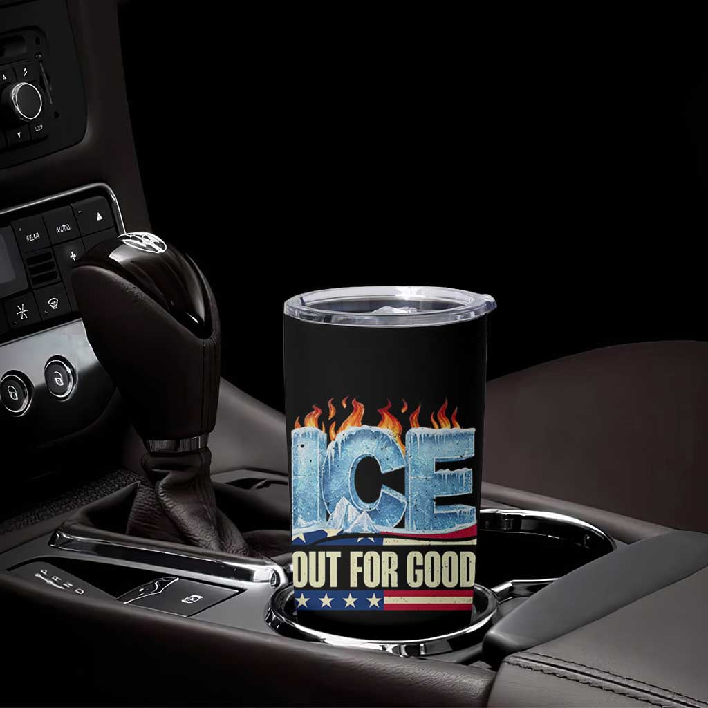 Ice Out For Good Patriotic Protest Tumbler Cup Patriotic Burn Ice Justice Political Resistance