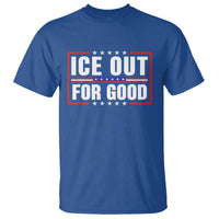 Ice Out For Good Patriotic Protest T Shirt Justice Resistance Red White and Blue
