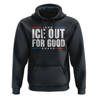 Ice Out For Good Patriotic Protest Hoodie Justice Political Resistance