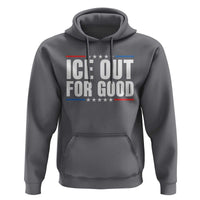 Ice Out For Good Patriotic Protest Hoodie Justice Political Resistance