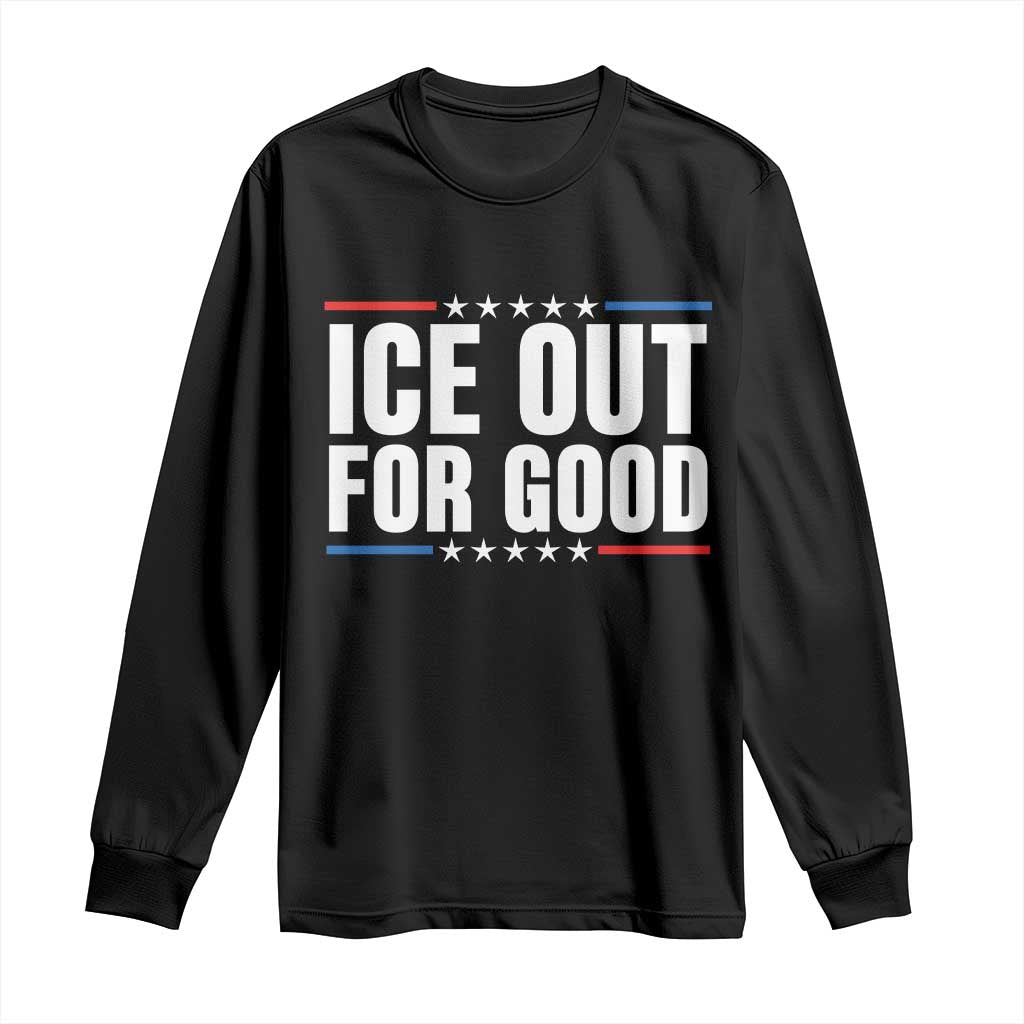 Ice Out For Good Patriotic Protest Long Sleeve Shirt Justice Political Resistance