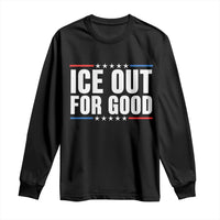 Ice Out For Good Patriotic Protest Long Sleeve Shirt Justice Political Resistance