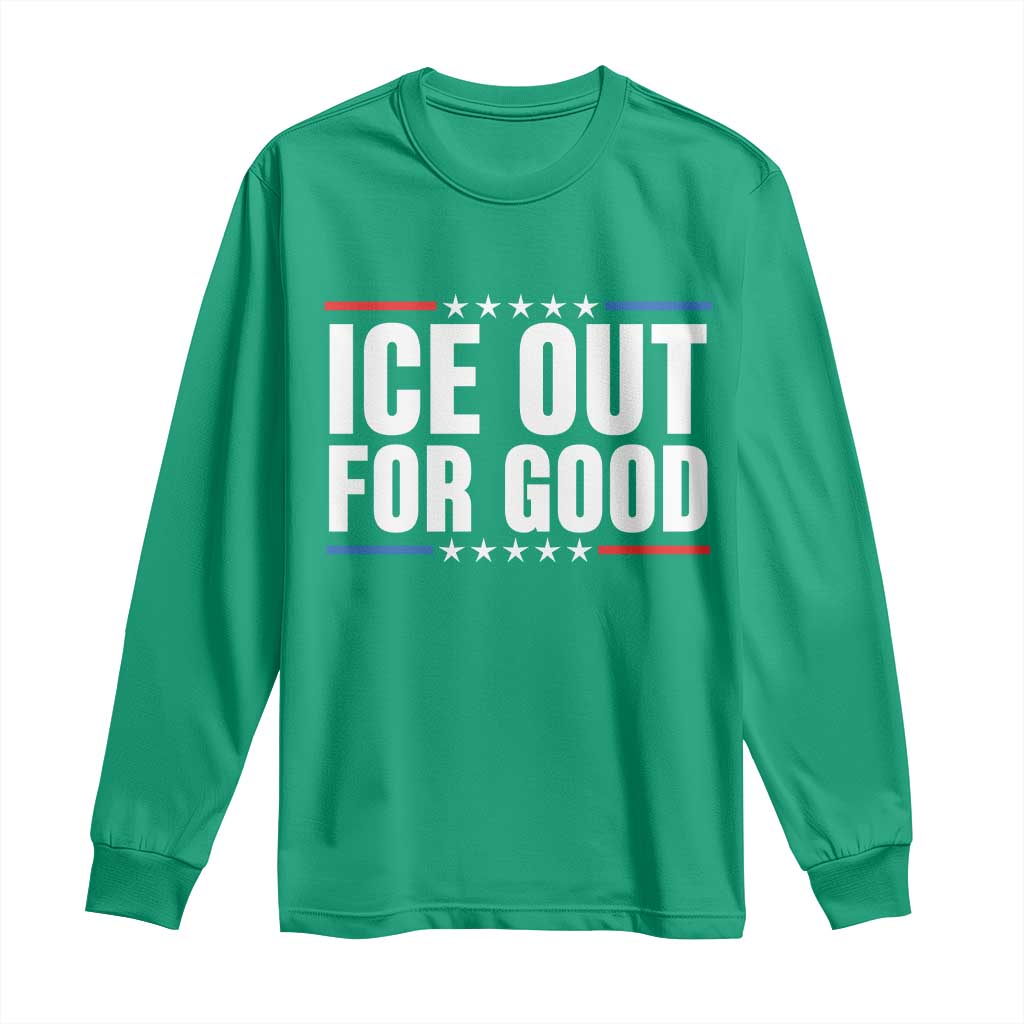 Ice Out For Good Patriotic Protest Long Sleeve Shirt Justice Political Resistance