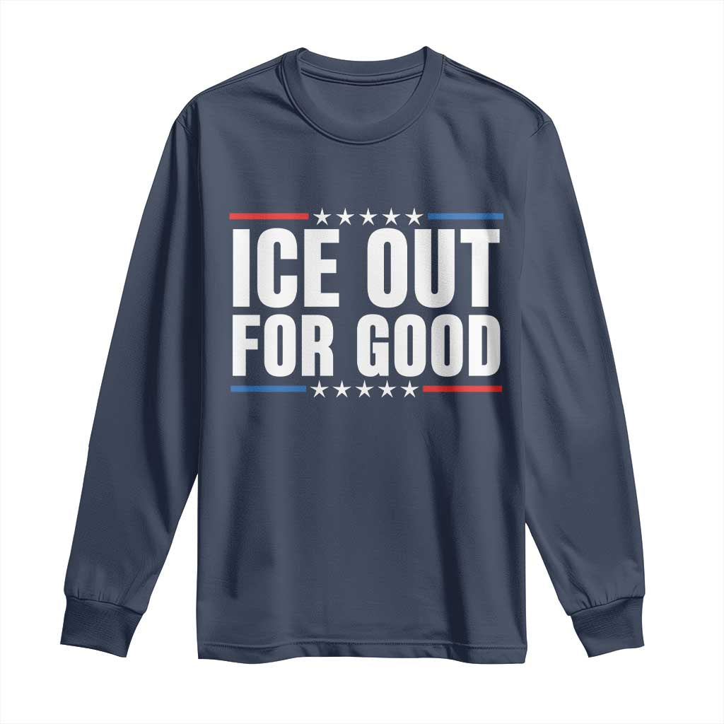 Ice Out For Good Patriotic Protest Long Sleeve Shirt Justice Political Resistance