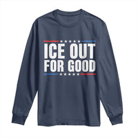 Ice Out For Good Patriotic Protest Long Sleeve Shirt Justice Political Resistance