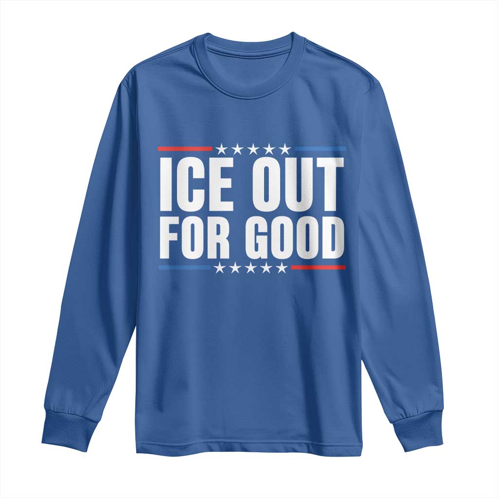 Ice Out For Good Patriotic Protest Long Sleeve Shirt Justice Political Resistance