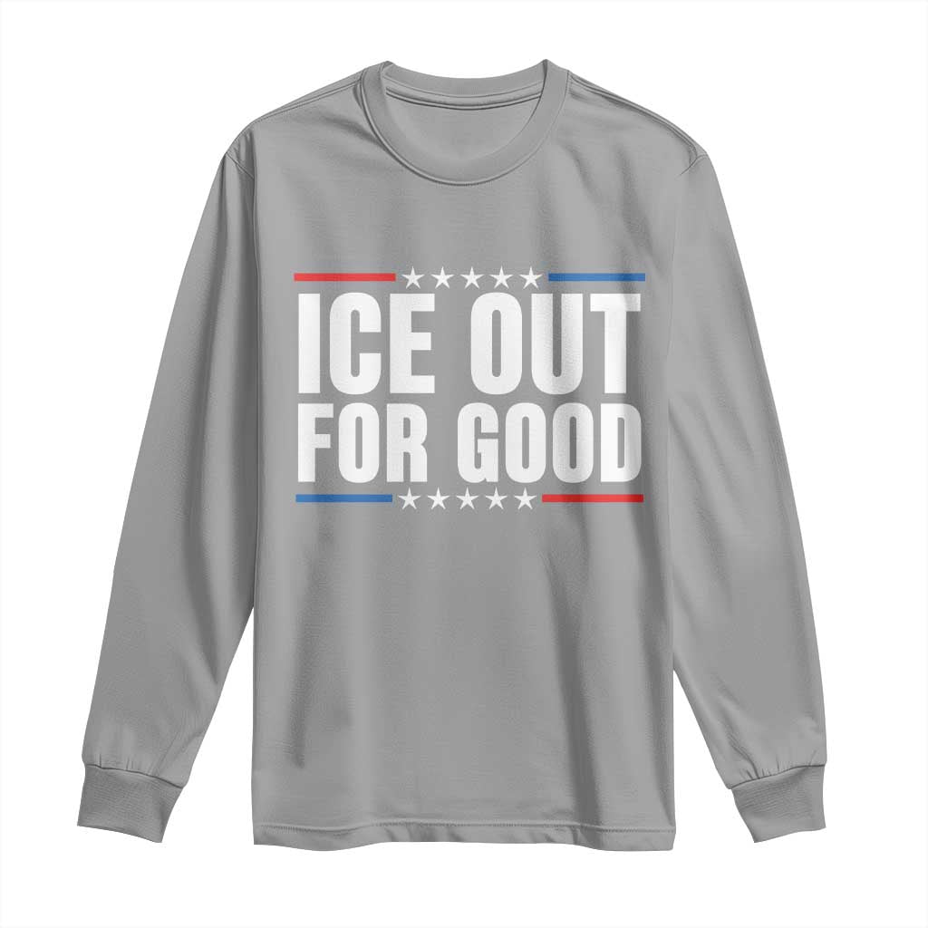 Ice Out For Good Patriotic Protest Long Sleeve Shirt Justice Political Resistance