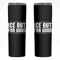 Ice Out For Good Patriotic Protest Skinny Tumbler Justice Political Resistance