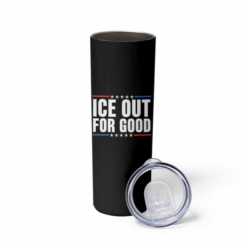 Ice Out For Good Patriotic Protest Skinny Tumbler Justice Political Resistance