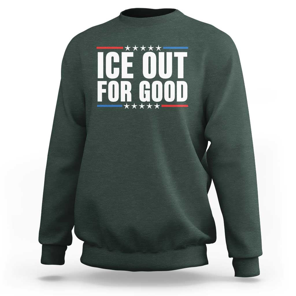 Ice Out For Good Patriotic Protest Sweatshirt Justice Political Resistance