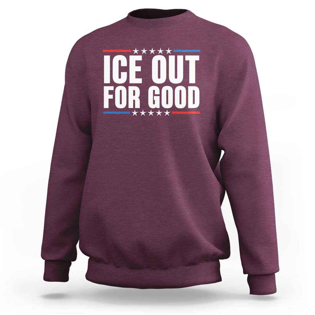 Ice Out For Good Patriotic Protest Sweatshirt Justice Political Resistance