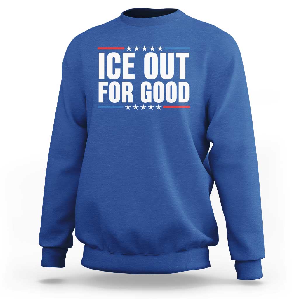 Ice Out For Good Patriotic Protest Sweatshirt Justice Political Resistance