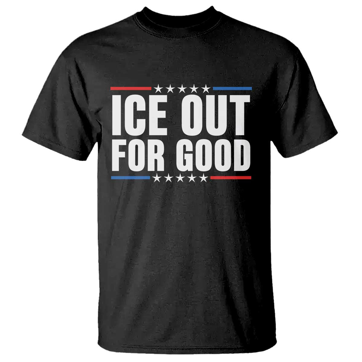 Ice Out For Good Patriotic Protest T Shirt Justice Political Resistance