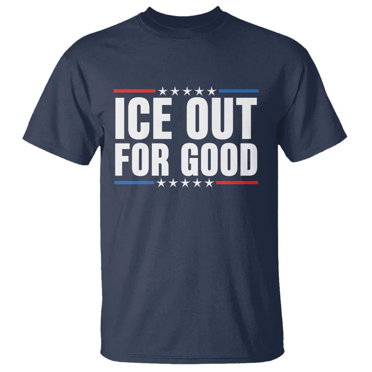 Ice Out For Good Patriotic Protest T Shirt Justice Political Resistance