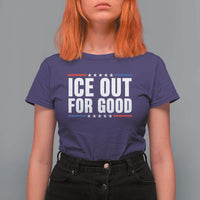 Ice Out For Good Patriotic Protest T Shirt For Women Justice Political Resistance