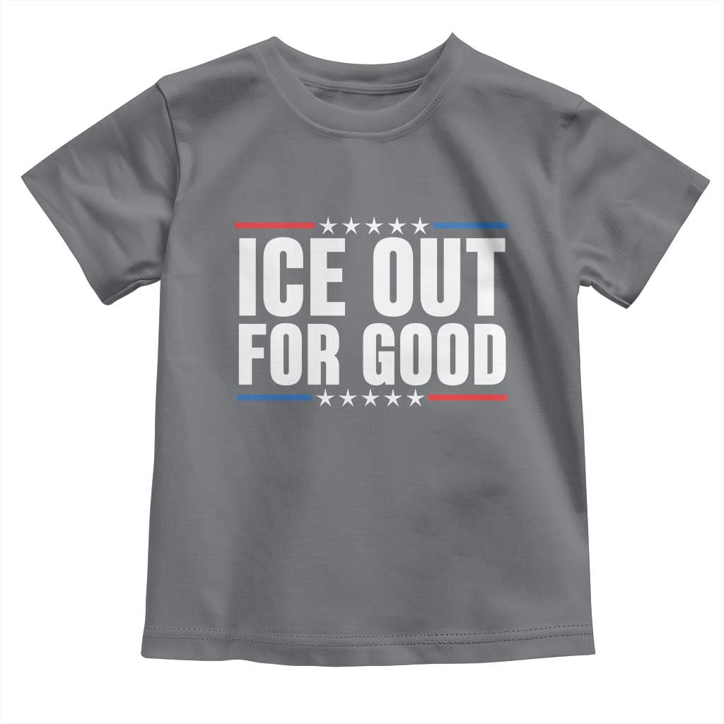 Ice Out For Good Patriotic Protest Toddler T Shirt Justice Political Resistance