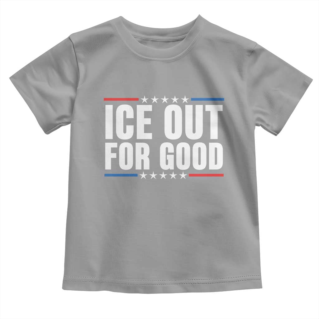 Ice Out For Good Patriotic Protest Toddler T Shirt Justice Political Resistance