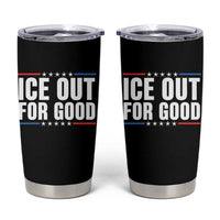 Ice Out For Good Patriotic Protest Tumbler Cup Justice Political Resistance