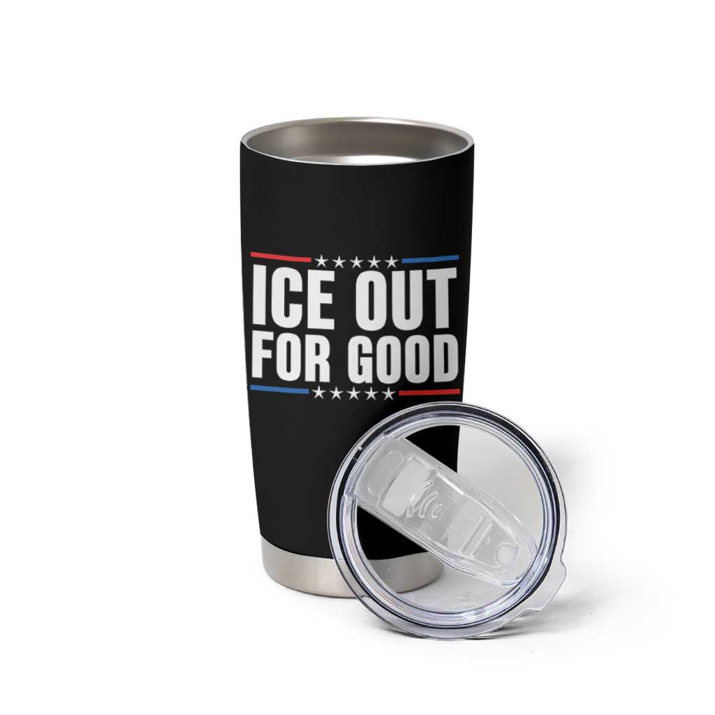Ice Out For Good Patriotic Protest Tumbler Cup Justice Political Resistance
