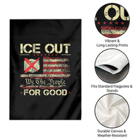 Ice Out For Good We The People Garden Flag Justice and Freedom Political Resistance American Flag