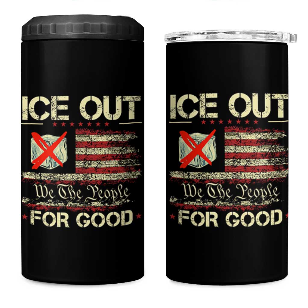Ice Out For Good We The People 4 in 1 Can Cooler Tumbler Justice and Freedom Political Resistance American Flag