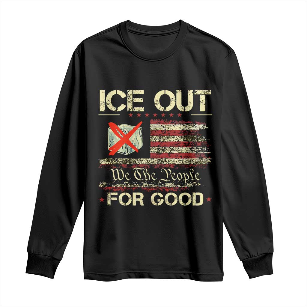 Ice Out For Good We The People Long Sleeve Shirt Justice and Freedom Political Resistance American Flag