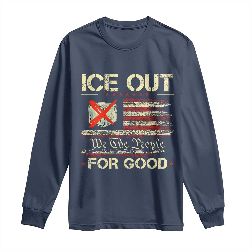 Ice Out For Good We The People Long Sleeve Shirt Justice and Freedom Political Resistance American Flag